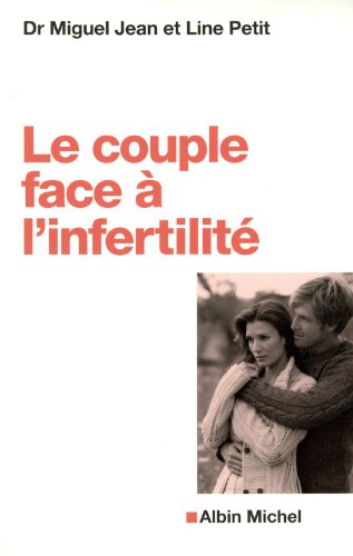 couverture de : Le Couple face &agrave; l'infertilit&eacute;