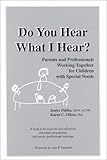 Image de Do You Hear What I Hear?: Parents and Professional Working Together for Children With Special Needs