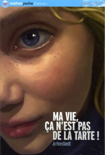 MA VIE, ÇA N'EST PAS DE LA TARTE !