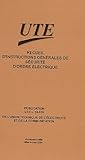 Recueil d'instructions générales de sécurité d'ordre électrique : Publication UTE C 18-510