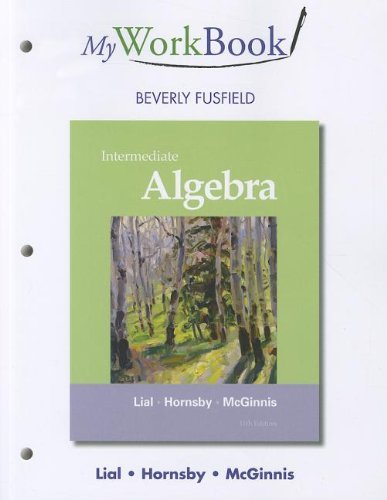 MyWorkBook for Intermediate Algebra by Margaret L. Lial (2011-04-20)