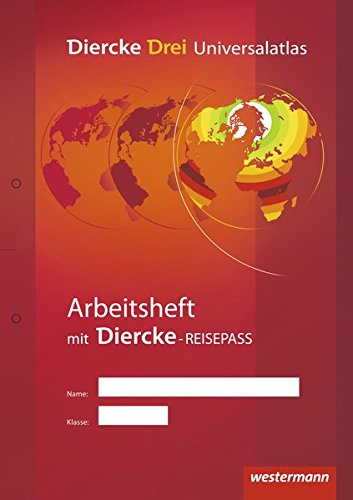 Diercke Drei Universalatlas / Ausgabe 2009 Schülermaterialien: Diercke Drei Universalatlas: Diercke Drei - aktuelle Ausgabe: Arbeitsheft Kartenarbeit