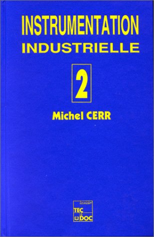 INSTRUMENTATION INDUSTRIELLE. Volume 2 en ligne INSTRUMENTATION INDUSTRIELLE. Volume 2 en ligne