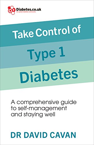 Download Take Control of Type 1 Diabetes: A comprehensive guide to self-management and staying well Download Take Control of Type 1 Diabetes: A comprehensive guide to self-management and staying well