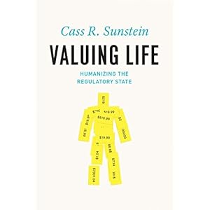 Valuing Life: Humanizing the Regulatory State
