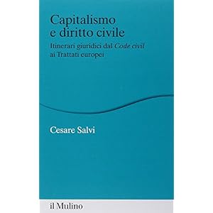 Capitalismo e diritto civile. Itinerari giuridici dal Code civil ai Trattati europei