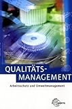 Qualitätsmanagement: Arbeitsschutz und Umweltmanagement by 