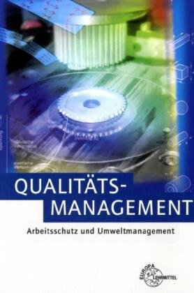 Qualitätsmanagement: Arbeitsschutz und Umweltmanagement