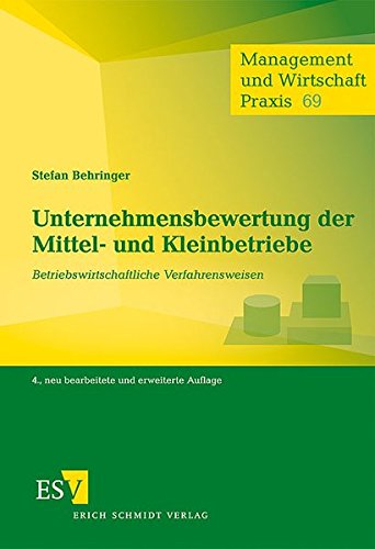 Unternehmensbewertung der Mittel- und Kleinbetriebe: Betriebswirtschaftliche Verfahrensweisen (Management und Wirtschaft Praxis, Band 69)