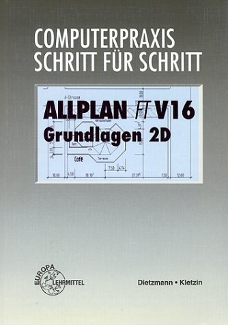 Computerpraxis Schritt für Schritt, ALLPLAN FT V16, Grundlagen 2D