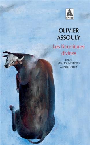 Les nourritures divines : Essai sur les interdits alimentaires Les nourritures divines : Essai sur les interdits alimentaires