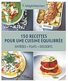 Weight Watchers : 150 recettes pour une cuisine équilibrée