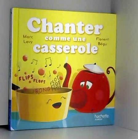 Chanter comme une casserole