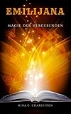 Emilijana - Magie der Vergebenden (Die Chronik der Elfenprinzessin 4) by