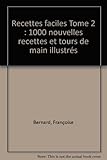 Les recettes faciles et conseils tome 2: micro ondes 1000 nouvelles et tours de mains illustrés