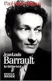 JEAN-LOUIS BARRAULT. Le théâtre total