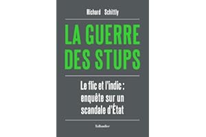 La guerre des stups: Le flic et l'indic : enquête sur un scandale d'Etat