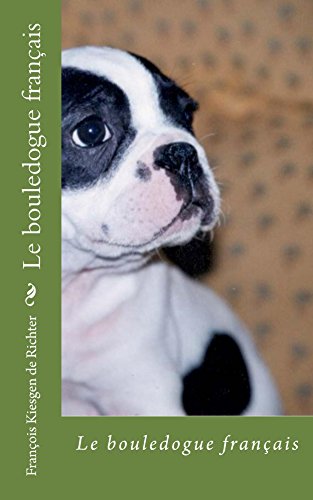 Télécharger Le bouledogue francais: Vif, Joueur, Athlétique, Alerte, Facile à vivre, Enthousiaste, Patient, Af Gratuit