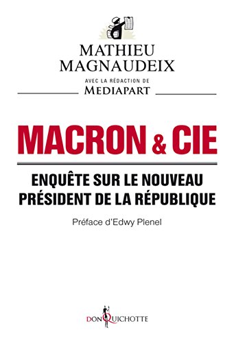 Macron & Cie - Enquête sur le nouveau président de la République francais Macron & Cie - Enquête sur le nouveau président de la République francais