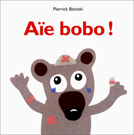couverture de : A&iuml;e bobo !