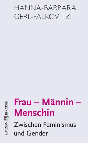 Download Frau - Männin - Menschin: Zwischen Feminismus und Gender Download Frau - Männin - Menschin: Zwischen Feminismus und Gender