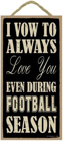 SJT I vow to always love you even during (football) season 5" x 10" primitive wood plaque, sign