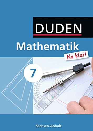 Mathematik Na klar! - Sekundarschule Sachsen-Anhalt: 7. Schuljahr - Schülerbuch Mathematik Na klar! - Sekundarschule Sachsen-Anhalt: 7. Schuljahr - Schülerbuch