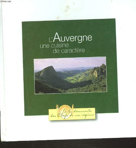 couverture de : L'Auvergne une cuisine de caract&egrave;re