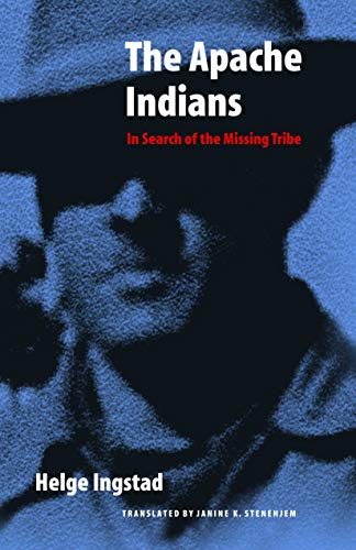 The Apache Indians: In Search of the Missing Tribe livre