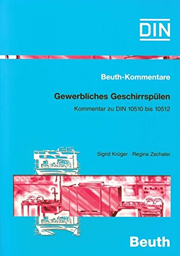 Preisvergleich Produktbild Beuth-Kommentar: Gewerbliches Geschirrspülen: Kommentar zu DIN 10510 bis DIN 10512