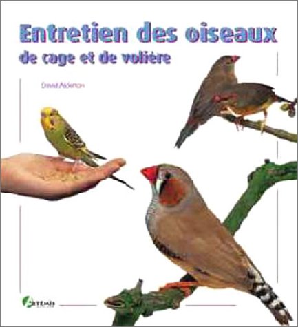 couverture de : Entretien des oiseaux de cage et de voli&egrave;re