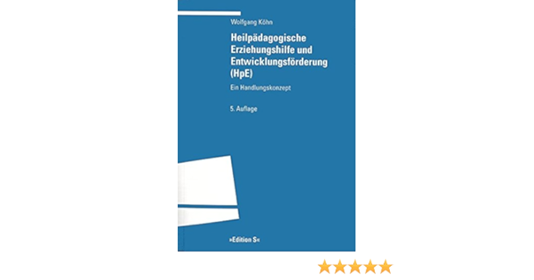 Heilpadagogische Erziehungshilfe Und Entwicklungsforderung Hpe Ein Handlungskonzept Amazon De Kohn Wolfgang Bucher