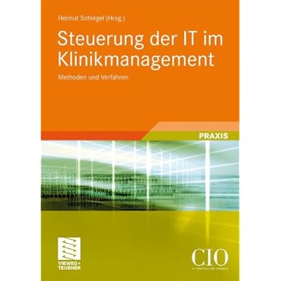 [PDF] Download Steuerung der IT im Klinikmanagement: Methoden und Verfahren (German Edition) (Edition CIO) Kostenlos