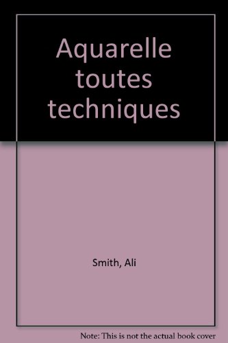 couverture de : aquarelle toutes les techniques