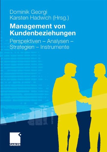 Management von Kundenbeziehungen: Perspektiven - Analysen - Strategien - Instrumente