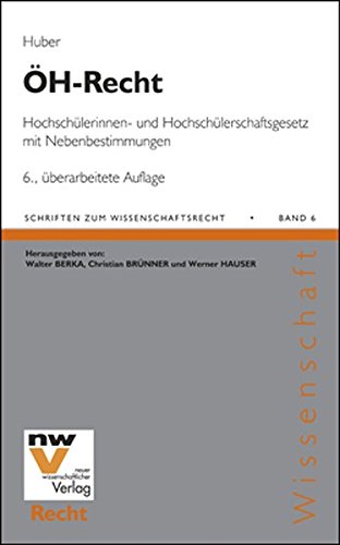 ÖH-Recht: Hochschülerinnen- und Hochschülerschaftsgesetz mit Nebenbestimmungen (Schriften zum Wissenschaftsrecht)