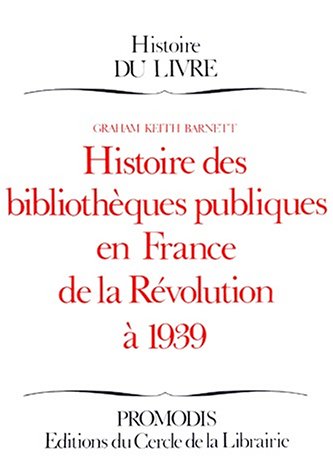 Histoire des bibliothèques publiques en France de la Révolution à 1939