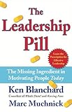 The Leadership Pill: The Missing Ingredient in Motivating People Today The Leadership Pill: The Missing Ingredient in Motivating People Today