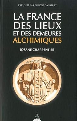 La France des lieux et des demeures alchimiques