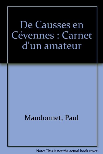 couverture de : De Causses en C&eacute;vennes Carnet d'un amateur