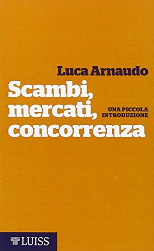 Scambi, mercati, concorrenza. Una piccola introduzione