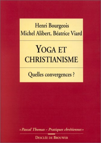 Yoga et christianisme : Quelles convergences ? francais Yoga et christianisme : Quelles convergences ? francais