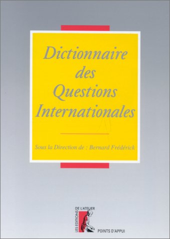 Dictionnaire des questions internationales Dictionnaire des questions internationales