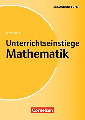 Unterrichtseinstiege - Mathe: Unterrichtseinstiege für die Klassen 5-10 (3. Auflage): Mit Unterrichtseinstiegen begeistern. Buch