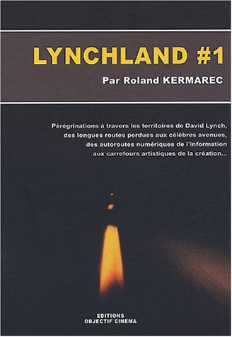 Télécharger Lynchland #1 : Pérégrinations autour de David Lynch Francais PDF