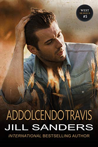Jill Sanders - Serie West Vol. 5.  Addolcendo Travis (2019)