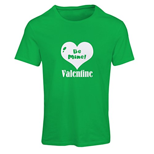 T Shirts For womenBe My Valentine Love You Quotes, Great Valentines  Day Gifts (Large Green White)