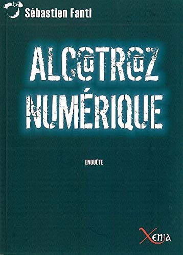 Télécharger Alcatraz Numérique: Enquête livre En ligne