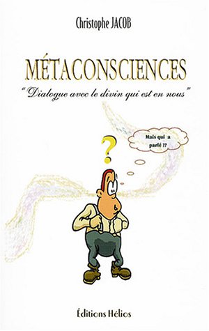 Télécharger Métaconsciences : Dialogue avec le divin qui est en nous PDF Ebook En Ligne Télécharger Métaconsciences : Dialogue avec le divin qui est en nous PDF Ebook En Ligne