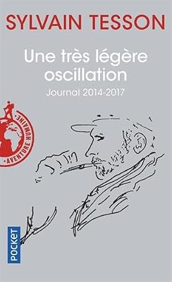 Pocket Une très légère oscillation : Journal 2014-2017
